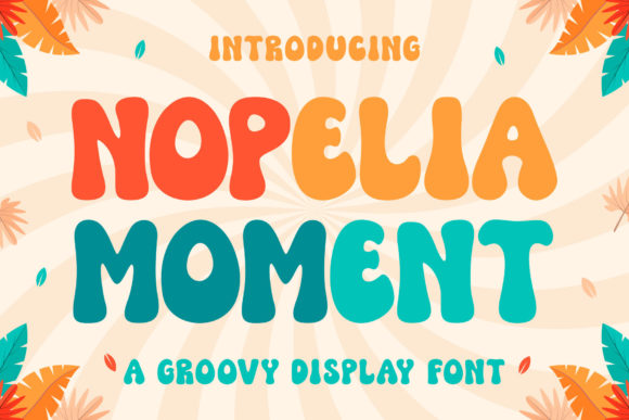 Nopelia Moment Font Review: A Groovy Brand Designer's Perspective