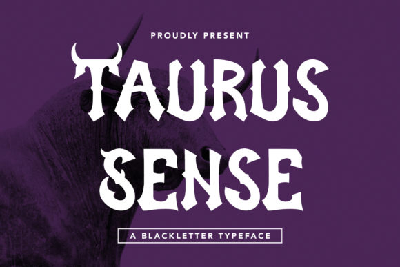 Taurus Sense: A Blackletter Font for Bold Campaign Storytelling